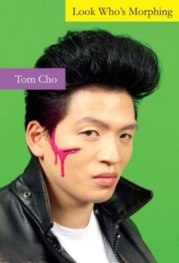<b>Cyril Wong</b> reviews Look Who&#39;s Morphing by Tom Cho - cho-cover[1]
